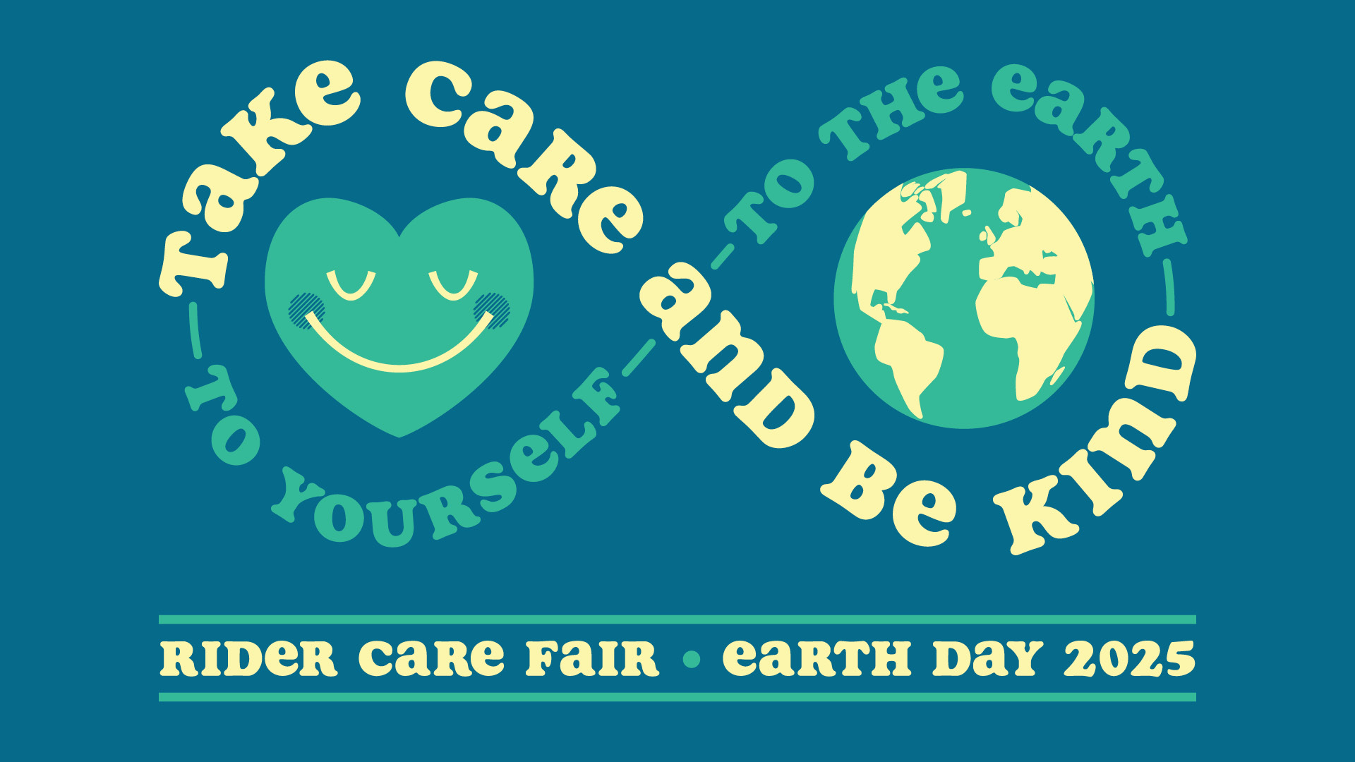 Take Care and Be Kind - to yourself - to the earth; Rider Care Fair, Earth Day 2025