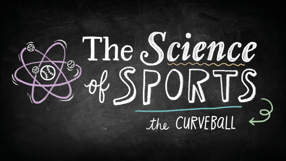 The Science of Sports - The Curveball