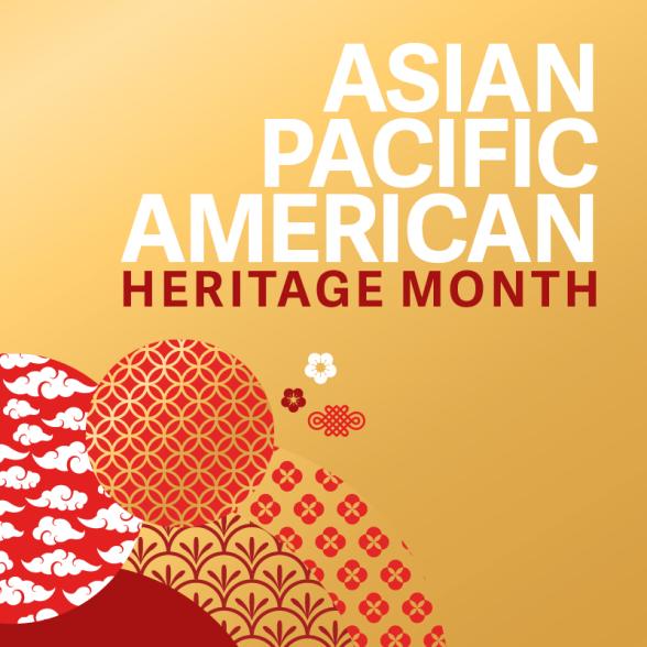 Asian Pacific American Heritage Month (APAHM)