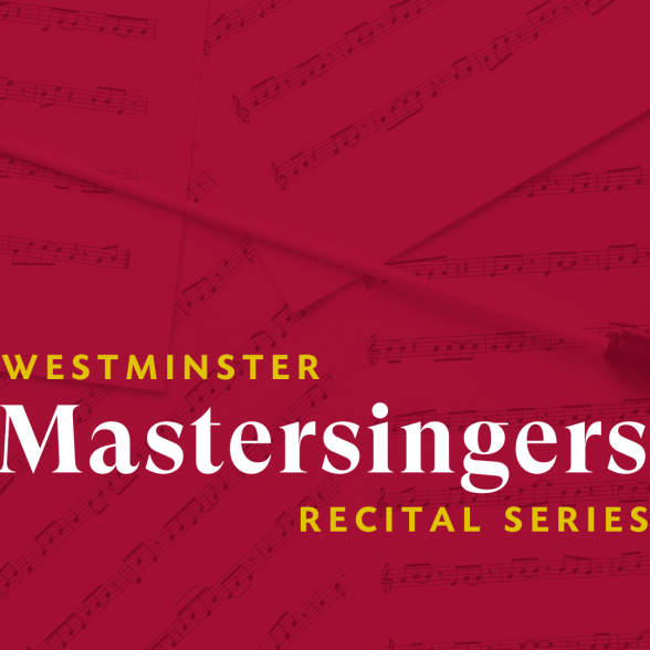 Westminster Mastersingers Recital Series