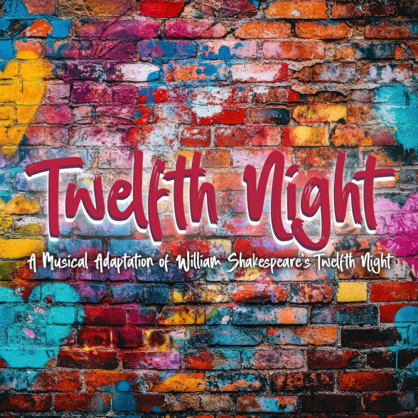 Text: Twelfth Night: A Musical Adaptation of William Shakespeare's Twelfth Night overlayed on colorful graffiti brick wall. 