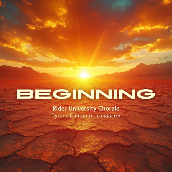 Text: Beginning Rider University Chorale Tyrone Clinton Jr., conductor overlayed on a photo depicting a sunrise on the salt flats.