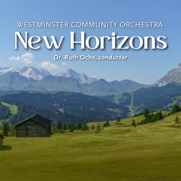 Westminster Community Orchestra: New Horizons Dr. Ruth Ochs, conductor 